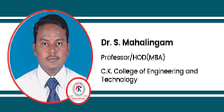 C.K. College of Engineering and Technology, Cuddalore, Professor & HOD - MBA: Dr. S. Mahalingam Interview